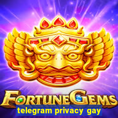 telegram privacy gay